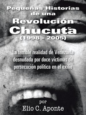 cover image of Pequeñas Historias de una Revolución Chucuta (1998 &#8211; 2005)